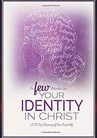 A FEW Words on Your Identity in Christ: A 125 Day Discovery of Your Truest Self